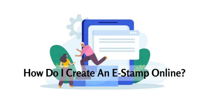 How Do I Create An E-Stamp Online?